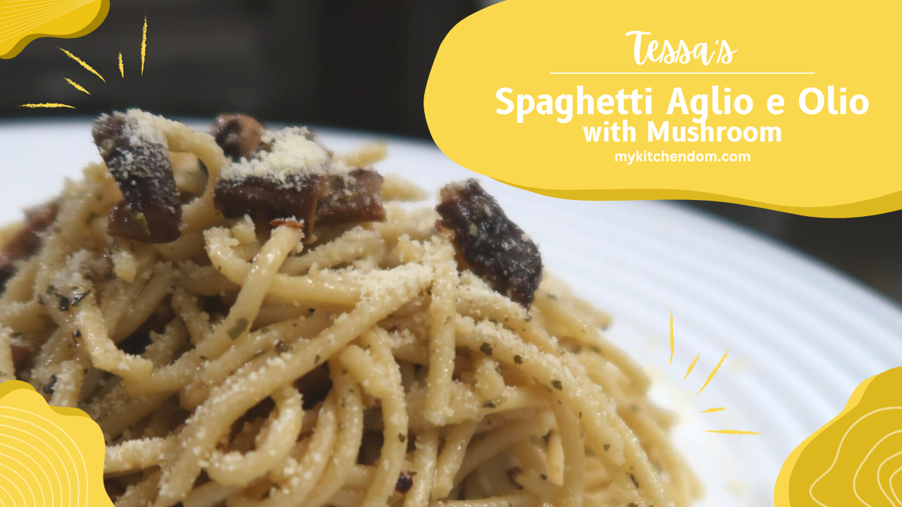 Read more about the article Tessa’s Spaghetti Aglio e Olio with Mushroom