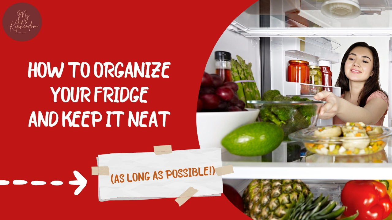 Read more about the article How To Organize Your Fridge and Keep It Neat